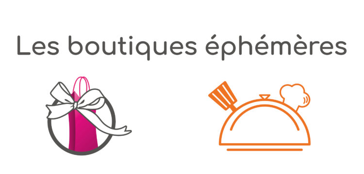 Les boutiques éphémères