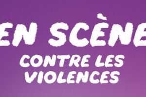 En scène contre les violences